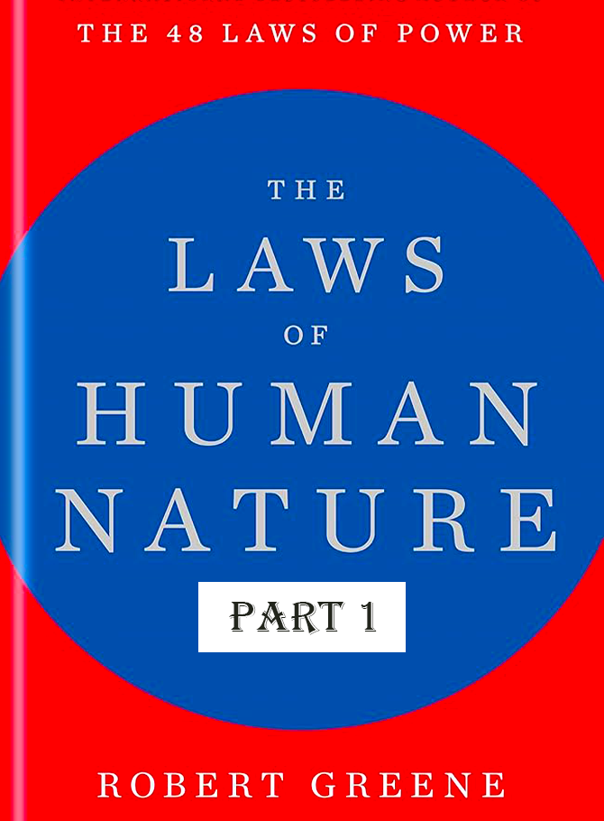 THE LAW OF HUMAN NATURE - PART 1