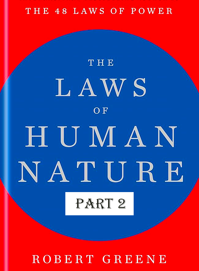 THE LAW OF HUMAN NATURE - PART 2